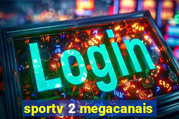 sportv 2 megacanais